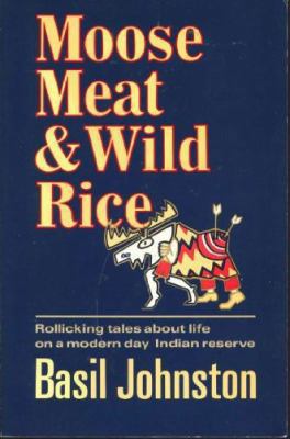 Moosemeat and Wild Rice 0771044437 Book Cover