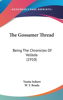 The Gossamer Thread: Being The Chronicles Of Ve... 1120855608 Book Cover
