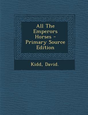 All the Emperors Horses 1289703612 Book Cover