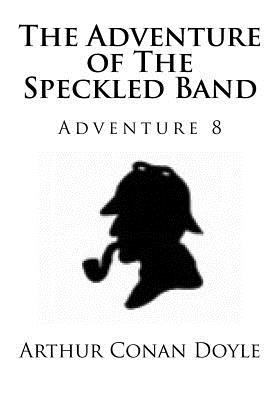 The Adventure of The Speckled Band 1978376790 Book Cover