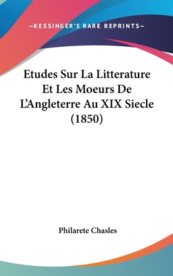 Etudes Sur La Litterature Et Les Moeurs De L'An... [French] 1120594863 Book Cover