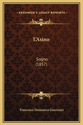 L'Asino: Sogno (1857) [Italian] 1169364721 Book Cover