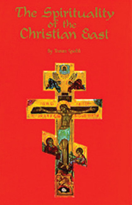 The Spirituality of the Christian East: A Syste... 0879079797 Book Cover