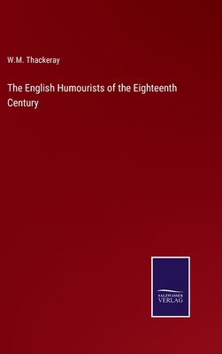 The English Humourists of the Eighteenth Century 3375145470 Book Cover