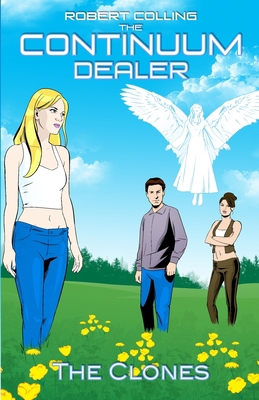 The Continuum Dealer: The Clones 1645302091 Book Cover