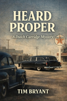 Heard Proper: A Dutch Curridge Mystery B0GWXFJ6B8 Book Cover