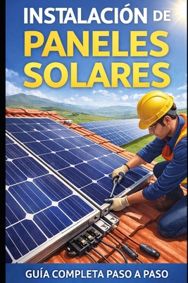 Instalación de Paneles Solares [Spanish] B0GV4LNYNF Book Cover