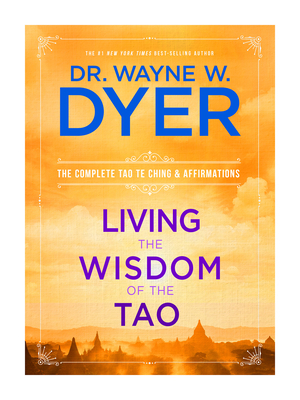 Living the Wisdom of the Tao: The Complete Tao ... 1401921493 Book Cover