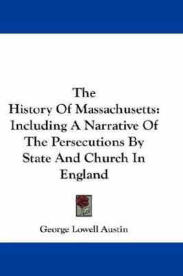The History Of Massachusetts: Including A Narra... 1432670751 Book Cover