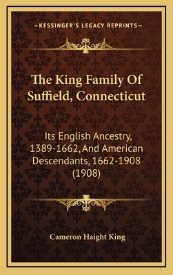 The King Family Of Suffield, Connecticut: Its E... 1169136672 Book Cover