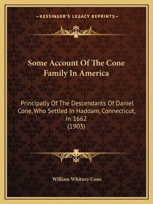 Some Account Of The Cone Family In America: Pri... 1165495155 Book Cover