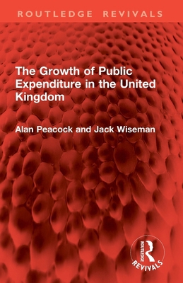 The Growth of Public Expenditure in the United ... 1032822112 Book Cover