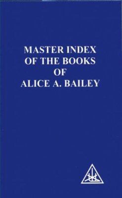Master Index of the Books of Alice Bailey 0853301441 Book Cover