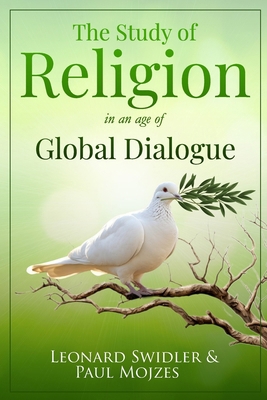 The Study of Religion in an Age of Global Dialogue 1948575051 Book Cover