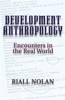 Development Anthropology: Encounters in the Rea... 0813309840 Book Cover