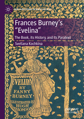 Frances Burney's "Evelina": The Book, Its Histo... 3031177991 Book Cover