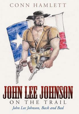 John Lee Johnson on the Trail: John Lee Johnson... 1458206904 Book Cover