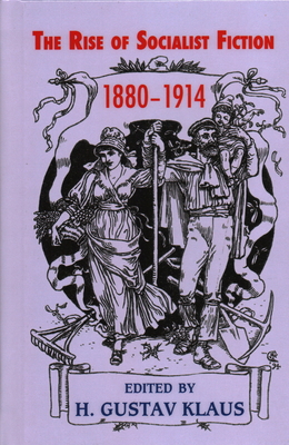 The Rise of Socialist Fiction 1880-1914 1911454935 Book Cover