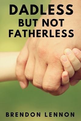 Dadless, but Not Fatherless 0648443175 Book Cover