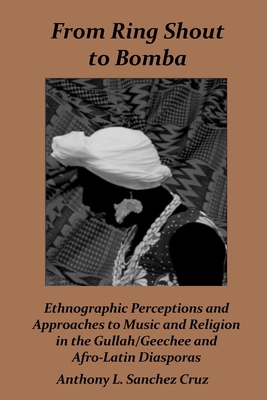 From Ring Shout to Bomba: Ethnographic Percepti... 0578970384 Book Cover