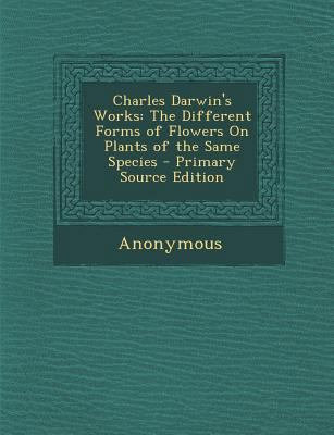 Charles Darwin's Works: The Different Forms of ... 1294136232 Book Cover