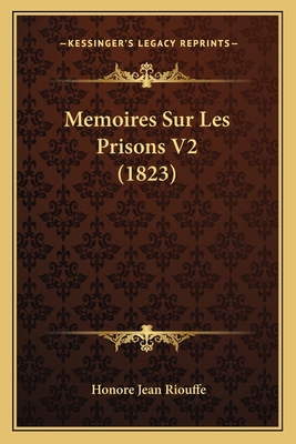 Memoires Sur Les Prisons V2 (1823) [French] 1167702824 Book Cover