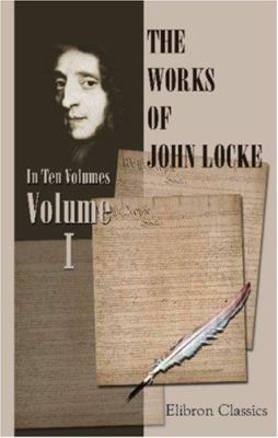 The Works of John Locke: Volume 1 B004IIGYFK Book Cover