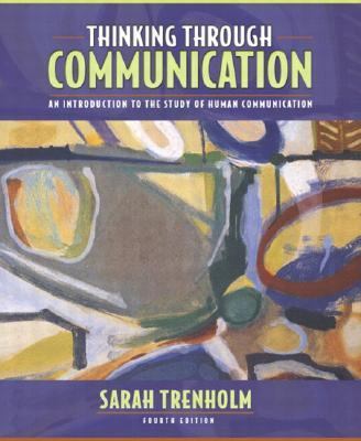 Thinking Through Communication: An Introduction... 0205489176 Book Cover