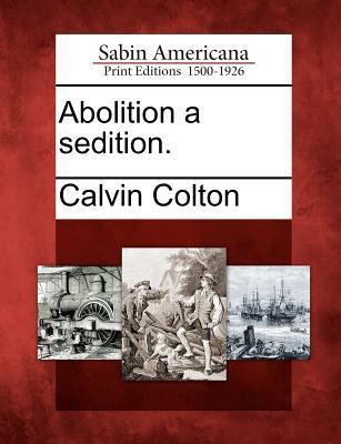 Abolition a Sedition. 1275733700 Book Cover