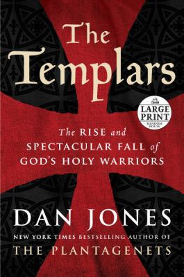 The Templars: The Rise and Spectacular Fall of ... [Large Print] 0525501290 Book Cover