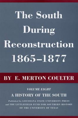 The South During Reconstruction, 1865-1877: A H... 0807100080 Book Cover