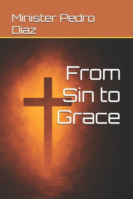 From Sin to Grace B0FQLRKRR5 Book Cover