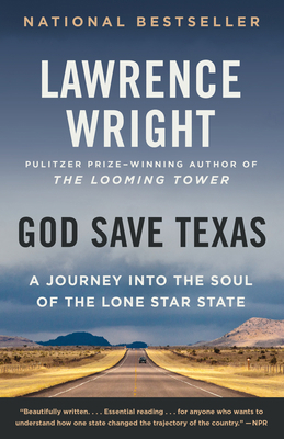 God Save Texas: A Journey Into the Soul of the ... 0525435905 Book Cover