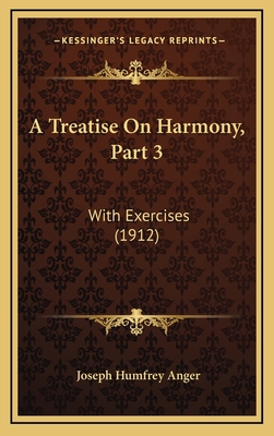A Treatise On Harmony, Part 3: With Exercises (... 1166534030 Book Cover