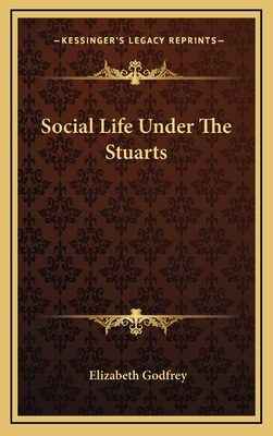 Social Life Under the Stuarts 1163522082 Book Cover