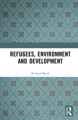 Refugees, Environment and Development 1138433020 Book Cover