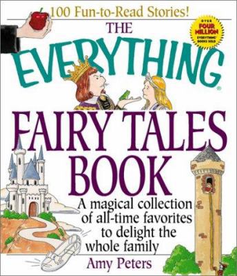 The Everything Fairy Tales Book: A Magical Coll... 1580625460 Book Cover