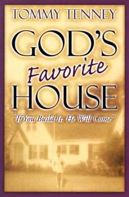 God's Favorite House: If You Build It, He Will ... 0768420431 Book Cover