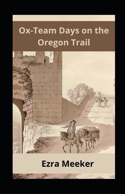 Ox-Team Days on the Oregon Trail Annotated B093WBR9G4 Book Cover