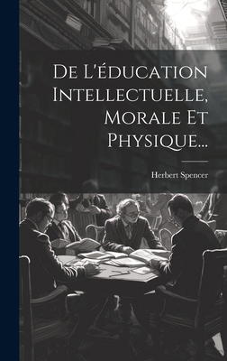 De L'éducation Intellectuelle, Morale Et Physiq... [French] 1020228180 Book Cover