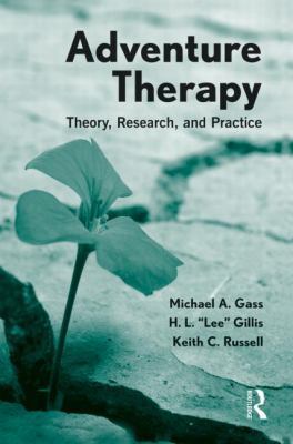 Adventure Therapy: Theory, Research, and Practice 0415892899 Book Cover