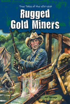 Rugged Gold Miners 1464400288 Book Cover