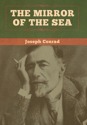 The Mirror of the Sea 1618959220 Book Cover