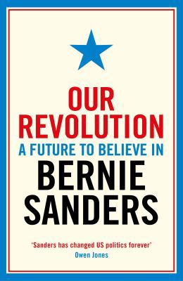 Our Revolution: A Future to Believe in 1781258546 Book Cover