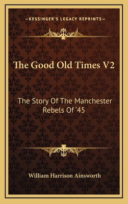 The Good Old Times V2: The Story Of The Manches... 1163676519 Book Cover