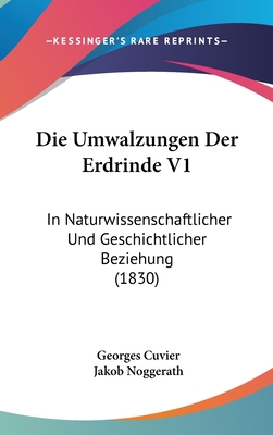 Die Umwalzungen Der Erdrinde V1: In Naturwissen... [German] 1160959455 Book Cover