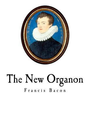 The New Organon: Novum Organum 1979669945 Book Cover