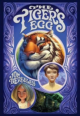 The Tiger's Egg. Jon Berkeley 1847381286 Book Cover