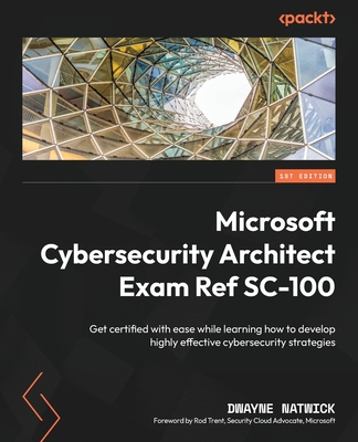 Microsoft Cybersecurity Architect Exam Ref SC-1... 1803242396 Book Cover