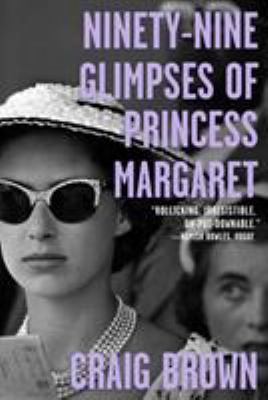 Ninety-Nine Glimpses of Princess Margaret 0374906041 Book Cover